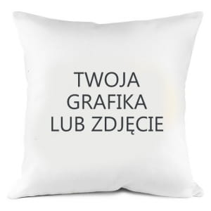 Poduszka 40x40 cm    TWOJE ZDJĘCIE LUB GRAFIKA