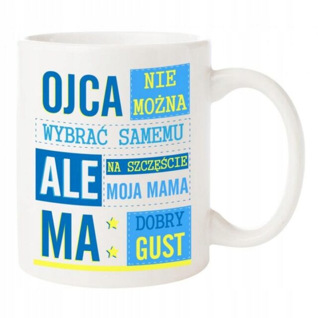 Kubek - dla Taty, Mama ma dobry gust