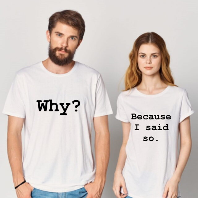 Zestaw koszulek dla Par - Why? Because I said so