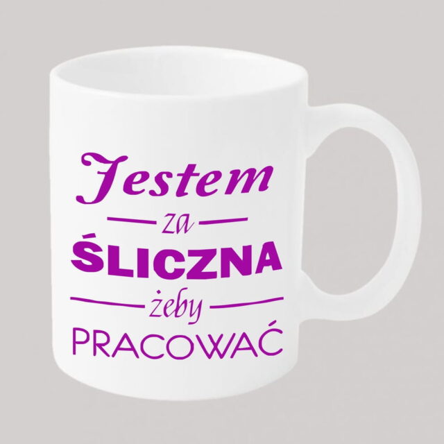 Kubek - Jestem za Śliczna, żeby pracować + kartonik