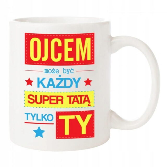 Kubek - dla Taty - Każdy może być Ojcem, Super Tatą tylko Ty! + kartonik