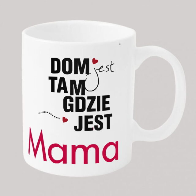 Kubek - dla Mamy - Dom jest tam gdzie jest Mama + kartonik