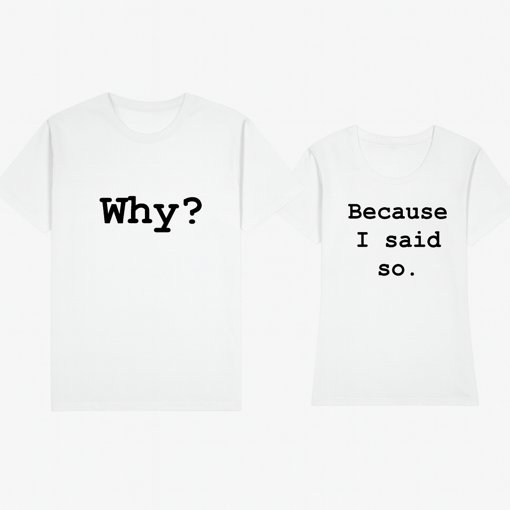 Zestaw koszulek dla Par - Why? Because I said so