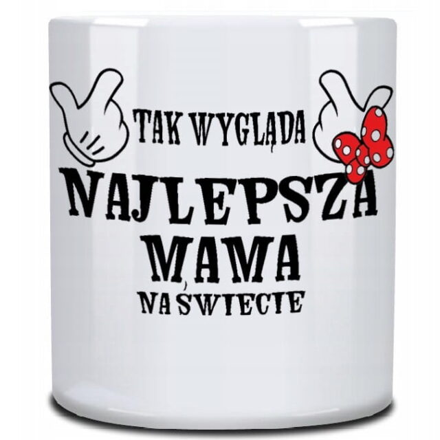 Kubek - dla Mamy - Tak wygląda Najlepsza Mama na Świecie
